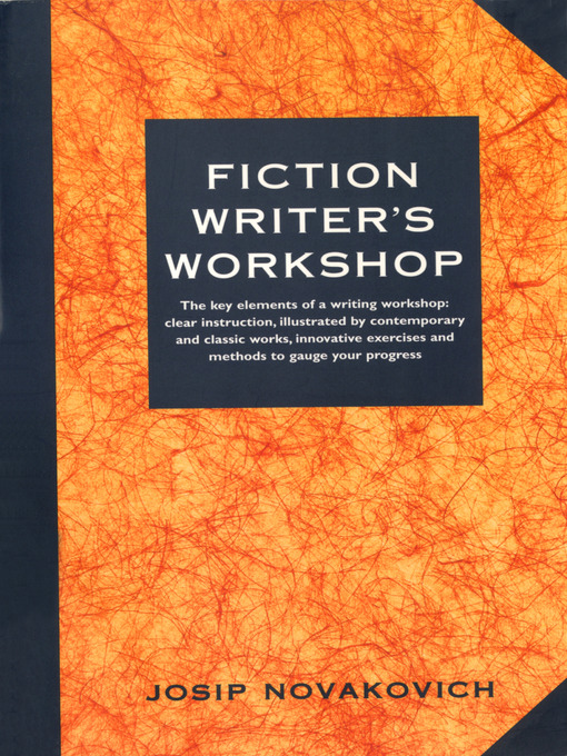 Title details for Fiction Writer's Workshop by Josip Novakovich - Available